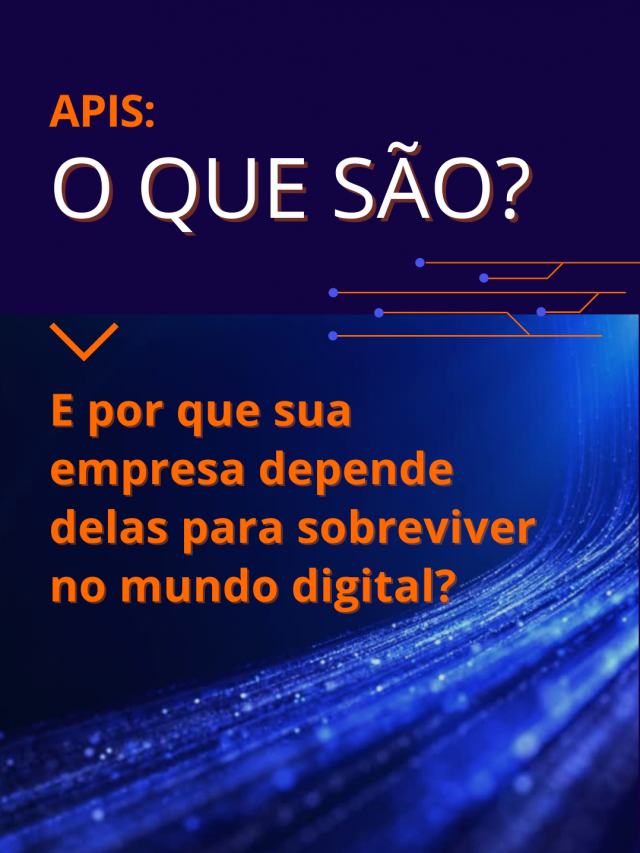 Gerenciamento de APIs: guia para você ter mais segurança, otimização e controle.